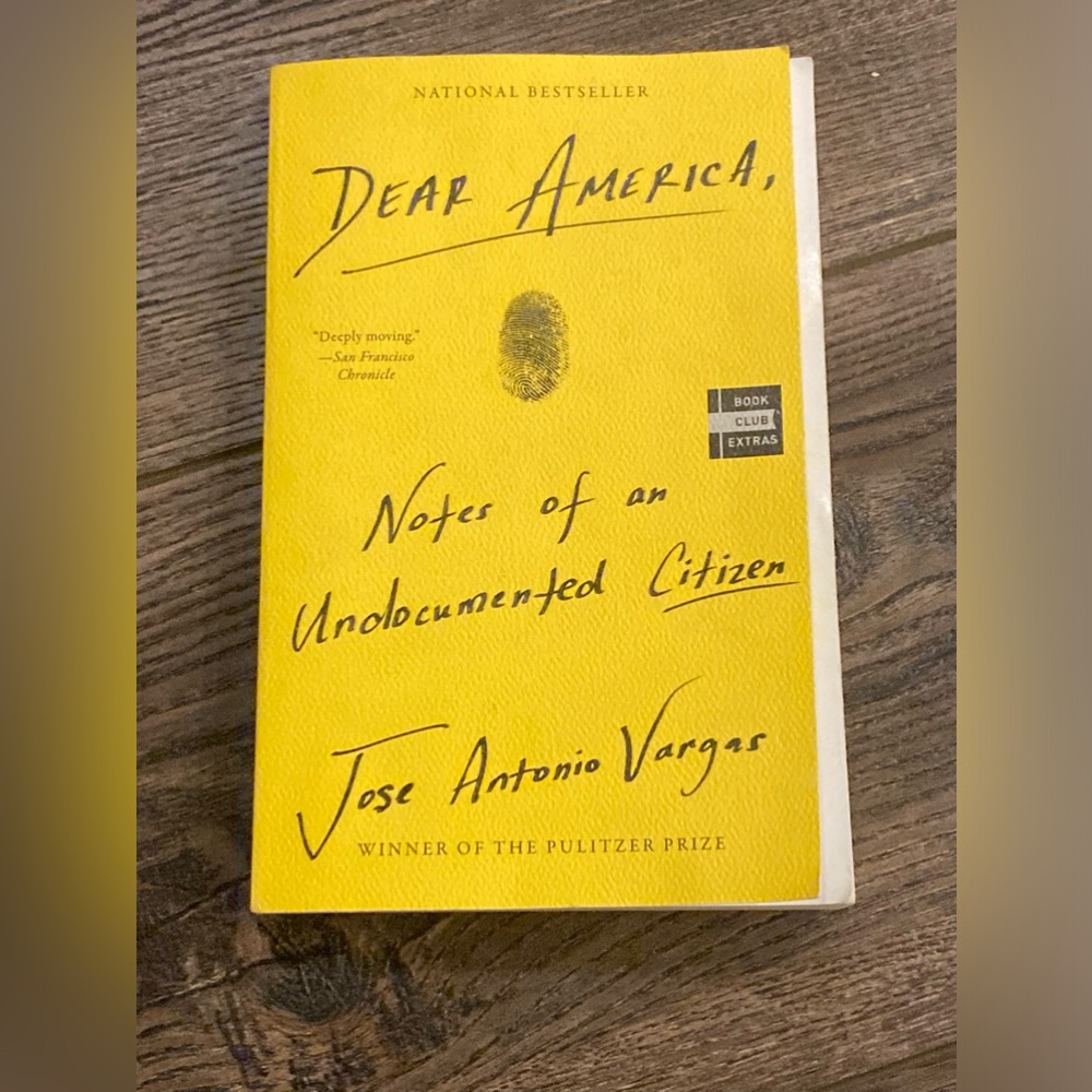 Dear America: Notes of an Undocumented Citizen written by Jose Antonio Vargas